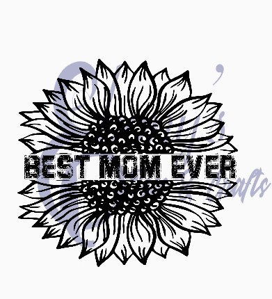 Best Mom Ever Sunflower  Transfer