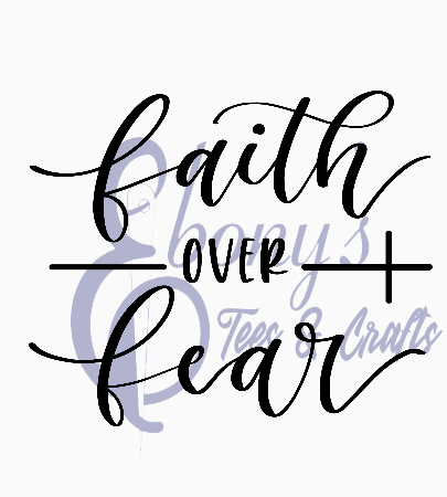 Faith Over Fear Transfer