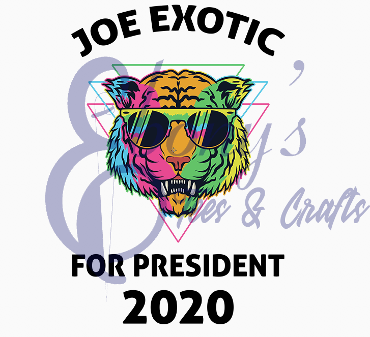 Joe Exotic For President 2020 Transfer