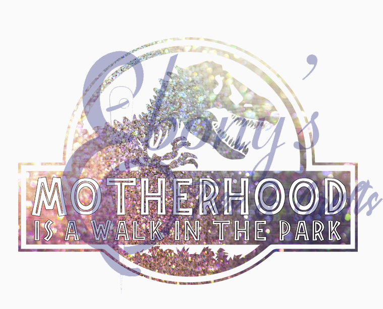 Motherhood is A Walk in the Park Transfer