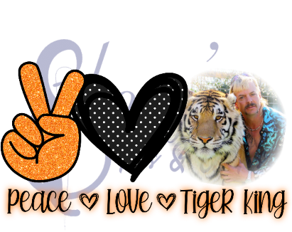 Peace Love Tiger King Transfer