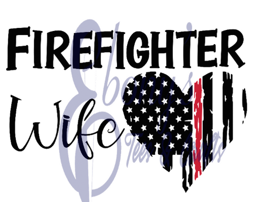 FireFighter Wife With Distressed Heart Transfer