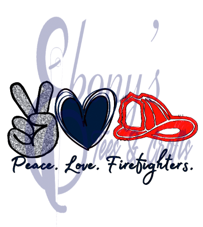 Peace Love Firefighters Transfer