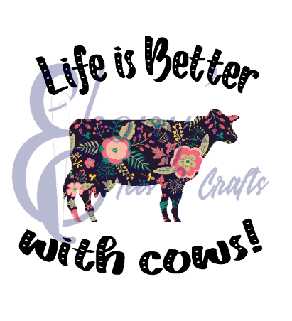 Life Is Better With Cows Transfer