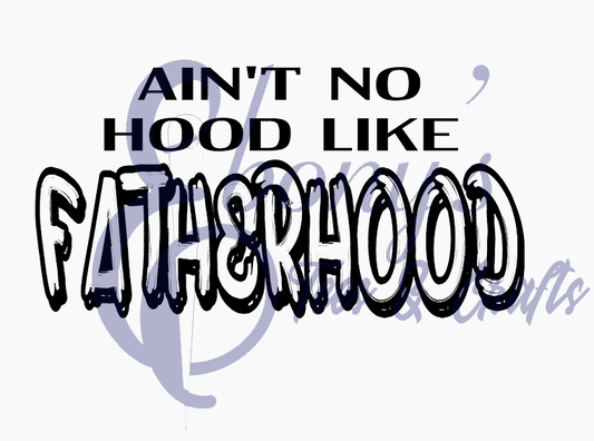 Ain_t no hood Fatherhood transfer