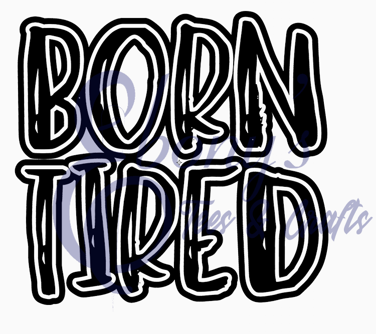 Born Tired 2 transfer