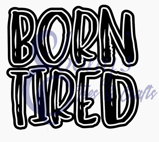 Born Tired 2 transfer