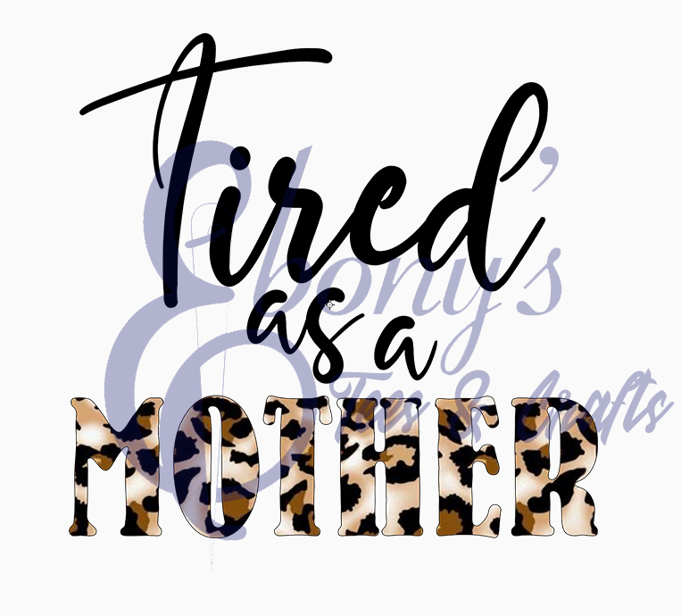 Tired As a Mother Transfer