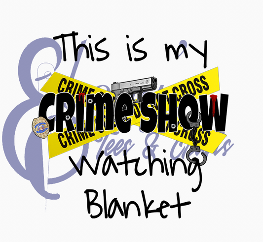 Crime Show Watching Blanket Transfer