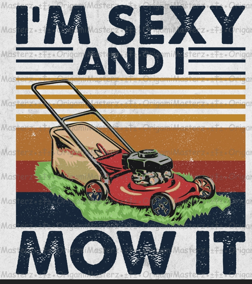 Im sexy and I mow it Transfer