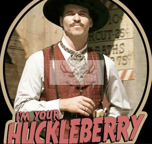 I'm your huckleberry  Transfer