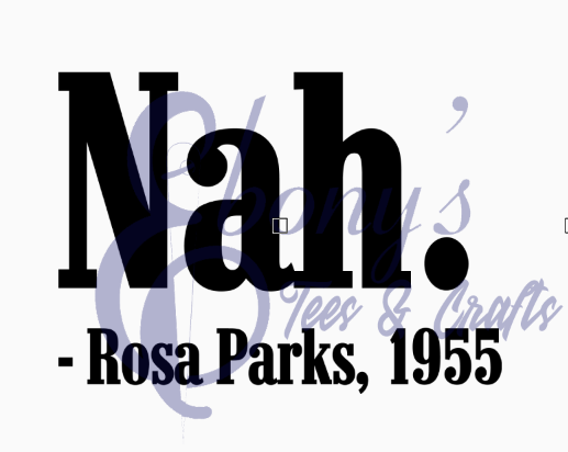 Nah Rosa Parks Screen Print Transfer(RTS on 7/2)