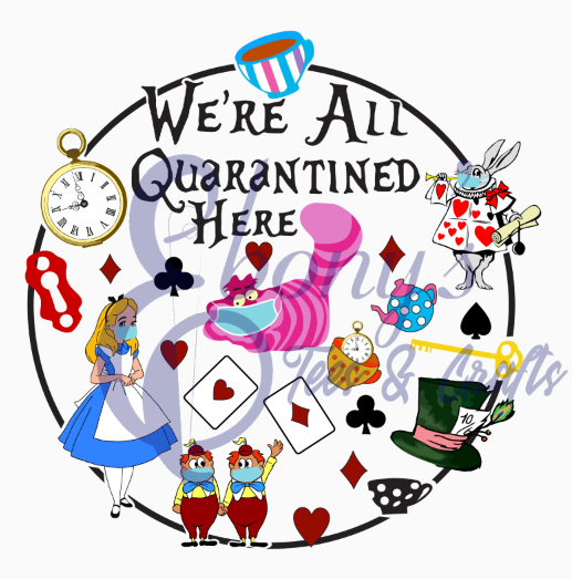 We're All Quarantined Here- Alice in Wonderland Transfer