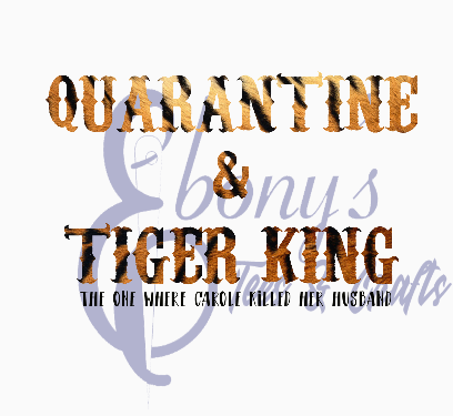 Quarantine and Tiger King  Transfer